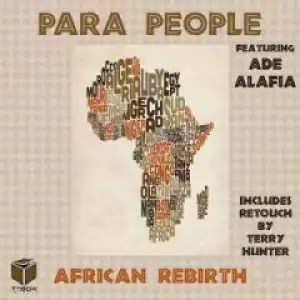 Para People - African Rebirth (Original)  Ft. Ade Alafia